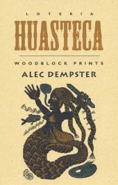 book Lotería Huasteca: Woodblock Prints