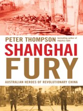 book Shanghai Fury: Australian Heroes of Revolutionary China