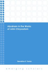 book Abraham in the Works of John Chrysostom