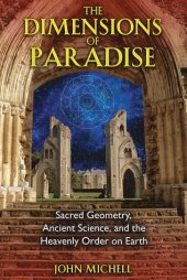 book The Dimensions of Paradise: Sacred Geometry, Ancient Science, and the Heavenly Order on Earth