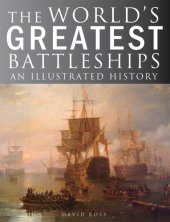 book The World’s Greatest Battleships: An Illustrated History