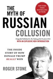 book The Myth of Russian Collusion: The Inside Story of How Donald Trump REALLY Won