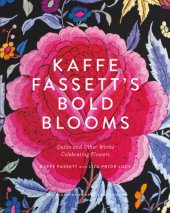 book Kaffe Fassett’s Bold Blooms: Quilts and Other Works Celebrating Flowers