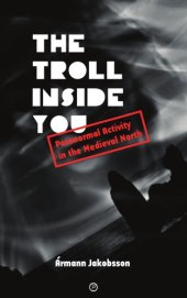 book The Troll Inside You: Paranormal Activity in the Medieval North