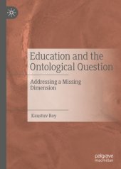 book Education and the Ontological Question: Addressing a Missing Dimension