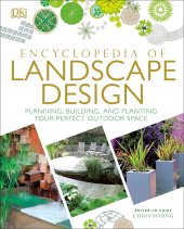 book Encyclopedia of Landscape Design: Planning, Building, and Planting Your Perfect Outdoor Space