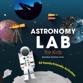 book Astronomy Lab for Kids: 52 Family-Friendly Activities