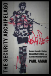 book The Security Archipelago: Human-Security States, Sexuality Politics, and the End of Neoliberalism