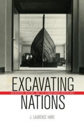 book Excavating Nations: Archaeology, Museums, and the German-Danish Borderlands