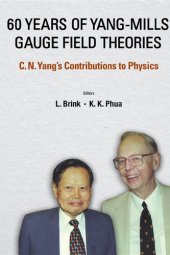 book 60 Years of Yang-Mills Gauge Field Theories: C. N. Yang’s Contributions to Physics