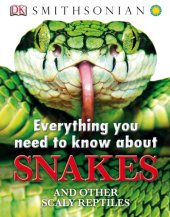 book Everything You Need to Know About Snakes and Other Scaly Reptiles