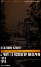 book Rickshaw Coolie: A People’s History of Singapore, 1880–1940