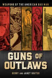 book Guns of Outlaws: Weapons of the American Bad Man