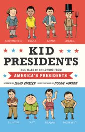 book Kid Presidents: True Tales of Childhood from America’s Presidents