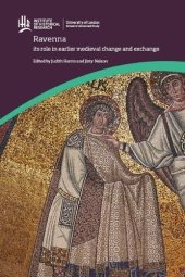 book Ravenna: Its Role in Earlier Medieval Change and Exchange