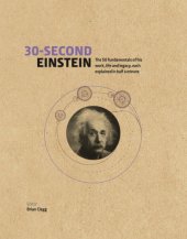 book 30-Second Einstein: The 50 Fundamentals of His Work, Life and Legacy, Each Explained in Half a Minute