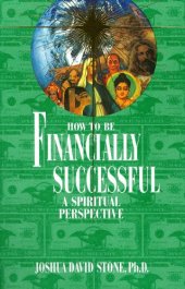 book How to Be Financially Successful: A Spiritual Perspective