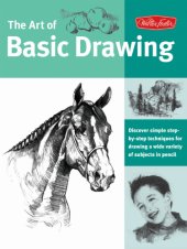 book Art of Basic Drawing: Discover Simple Step-by-Step Techniques for Drawing a Wide Variety of Subjects in Pencil