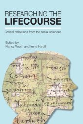 book Researching the Lifecourse: Critical Reflections from the Social Sciences