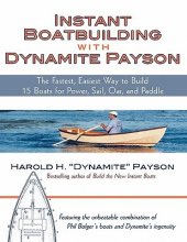 book Instant Boatbuilding with Dynamite Payson: 15 Instant Boats for Power, Sail, Oar, and Paddle