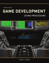 book Introduction to Game Development Using Processing