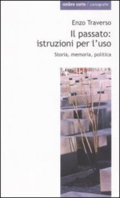 book Il passato. Istruzioni per l’uso. Storia, memoria, politica