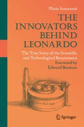 book The Innovators Behind Leonardo: The True Story of the Scientific and Technological Renaissance