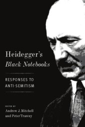 book Heidegger’s Black Notebooks: Responses to Anti-Semitism