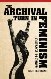 book The Archival Turn in Feminism: Outrage in Order