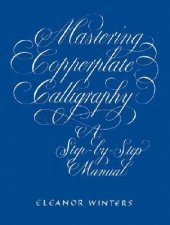 book Mastering Copperplate Calligraphy: A Step-by-Step Manual