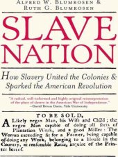 book Slave Nation: How Slavery United the Colonies and Sparked the American Revolution