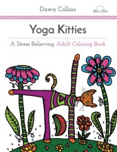 book Yoga Kitties: A Stress Relieving Adult Coloring Book