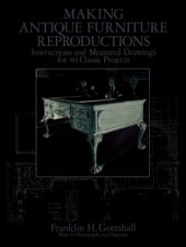 book Making Antique Furniture Reproductions: Instructions and Measured Drawings for 40 Classic Projects