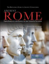 book Ancient Rome: From Romulus and Remus to the Visigoth Invasion