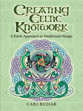 book Creating Celtic Knotwork: A Fresh Approach to Traditional Design