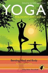 book Yoga: Philosophy for Everyone: Bending Mind and Body