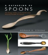 book A Gathering of Spoons: The Design Gallery of the World’s Most Stunning Wooden Art Spoons