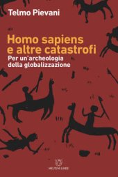 book Homo sapiens e altre catastrofi. Per un’archeologia della globlalizzazione