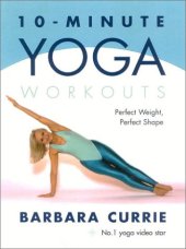 book 10 Minute Yoga Workouts: Perfect Weight, Perfect Shape