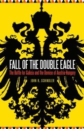 book Fall of the Double Eagle: The Battle for Galicia and the Demise of Austria-Hungary