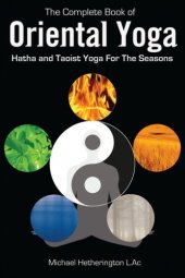 book The Complete Book of Oriental Yoga: Hatha and Taoist Yoga for the Seasons