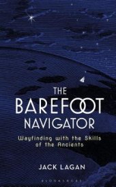 book The Barefoot Navigator: Wayfinding with the Skills of the Ancients