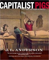 book Capitalist Pigs: Pigs, Pork, and Power in America