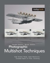 book Photographic Multishot Techniques: High Dynamic Range, Super-Resolution, Extended Depth of Field, Stitching