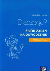 book Dlaczego? Zbiór zadań na dowodzenie. Matematyka