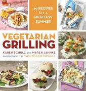 book Vegetarian Grilling 60 Recipes for a Meatless Summer