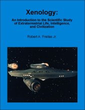 book Xenology - An Introduction to the Scientific Study of Extraterrestrial Life Inteliggence and Civilization