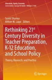 book Rethinking 21st Century Diversity in Teacher Preparation, K-12 Education, and School Policy Theory, Research, and Practice