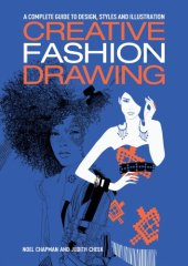 book Creative Fashion Drawing: A Complete Guide to Design, Styles and Illustration