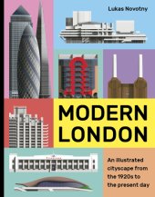 book Modern London: An Illustrated Tour of London’s Cityscape from the 1920s to the Present Day